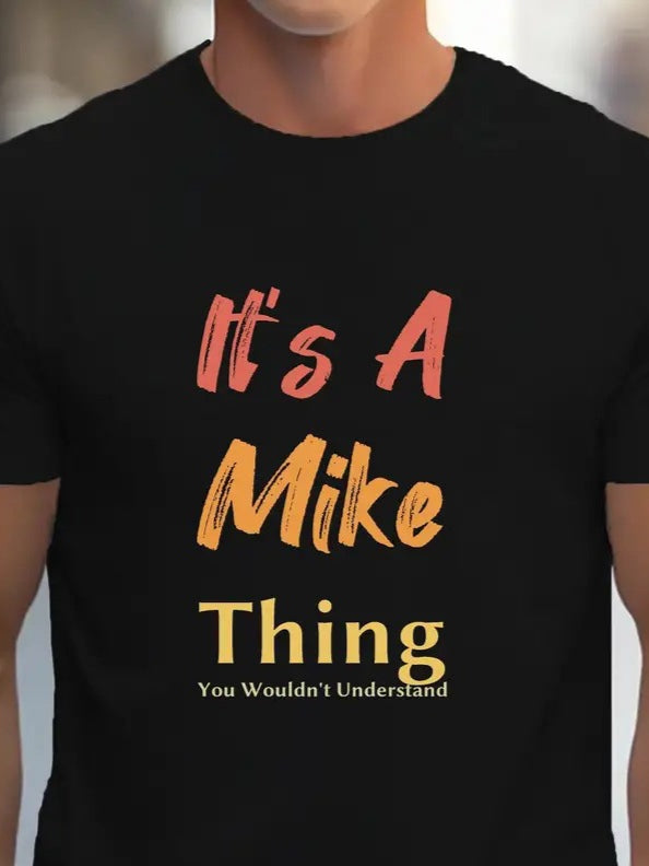 Men's "It Is A Mike Thing" Printed T-shirt