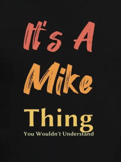 Men's "It Is A Mike Thing" Printed T-shirt